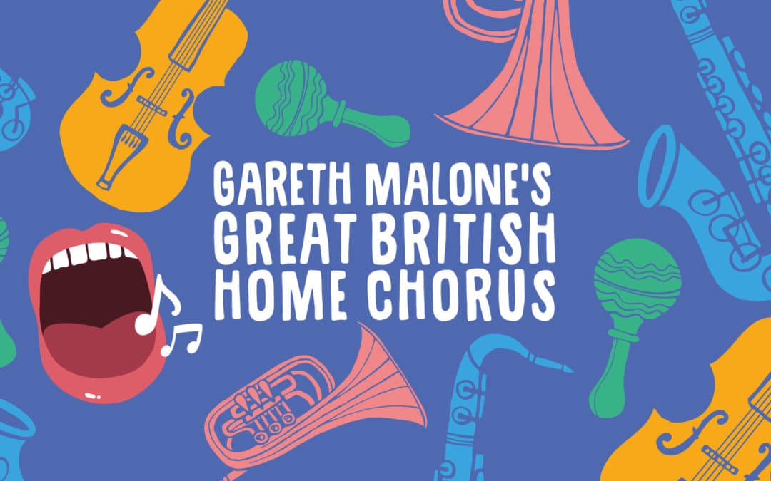 Gareth Malone: Great British Home Chorus